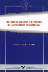 Abbildung von: Evolución narrativa e ideología de la literatura caballeresca - Universidad del País Vasco. Servicio Editorial=Euskal Herriko Unibertsitatea. Argitarapen Zerbitzua
