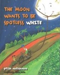 Cover: The Moon Wants to be Spotless White - Leadstart Publishing Pvt Ltd
