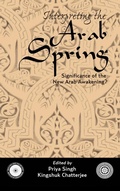 Cover: Interpreting the Arab Spring - K W Publishers Pvt Ltd