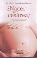 Cover: Nacer Por Cesarea? - Grupo Editorial Norma