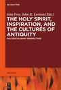 Bild: The Holy Spirit, Inspiration, and the Cultures of Antiquity - De Gruyter