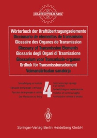 Abbildung von: Wörterbuch der Kraftübertragungselemente / Diccionario de elementos de transmisión / Glossaire des Organes de Transmission / Glossary of Transmission Elements / Glossario degli Organi di Trasmissione / Glossarium voor Transmissie-organen / Ordbok för Transmissionselement / Voimansiirtoalan sanakirja - Springer