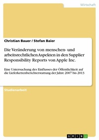 Abbildung von: Die Veränderung von menschen- und arbeitsrechtlichen Aspekten in den Supplier Responsibility Reports von Apple Inc. - GRIN Verlag