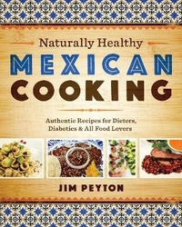 Abbildung von: Naturally Healthy Mexican Cooking - University of Texas Press
