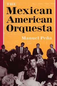 Abbildung von: The Mexican American Orquesta - University of Texas Press