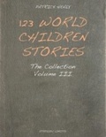 Cover: 123 World Children Stories: Volume 3 - Stergiou Limited