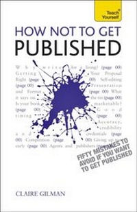 Enlarge image Cover: How NOT to Get Published - Teach Yourself Books