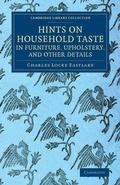 Cover: Hints on Household Taste in Furniture, Upholstery, and Other Details - Cambridge University Press