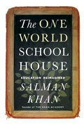 Cover: The One World Schoolhouse: Education Reimagined - Hodder & Stoughton Ltd