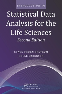 Enlarge image Cover: Introduction to Statistical Data Analysis for the Life Sciences - Chapman & Hall/CRC