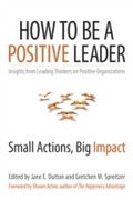 Cover: How to Be a Positive Leader - Berrett-Koehler Publishers