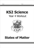 Cover: KS2 Science Year 4 Workout: States of Matter - Coordination Group Publications Ltd (CGP)