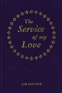 Enlarge image Cover: The Service of My Love - Cairns Publications