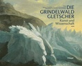 Cover: Die Grindelwaldgletscher - Haupt Verlag