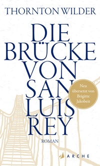 Abbildung von: Die Brücke von San Luis Rey - Arche