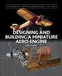 Cover: Designing and Building a Miniature Aero-Engine - The Crowood Press Ltd