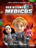 Cover: Der kleine Medicus. Bodynauten auf geheimer Mission im K&ouml;rper - Dressler