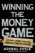 Cover: Winning the Money Game: Lessons Learned from the Financial Fouls of Athletes - HarperCollins