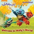 Cover: Welcome to Wally's World! (Wallykazam!) - Random House Inc