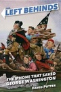 Cover: The Left Behinds: The iPhone That Saved George Washington - Crown Books for Young Readers