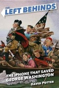 Cover: The Left Behinds: The iPhone That Saved George Washington - Crown Books for Young Readers