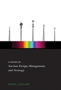 Cover: A Primer on Auction Design, Management, and Strategy - MIT Press