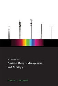 Enlarge image Cover: A Primer on Auction Design, Management, and Strategy - MIT Press