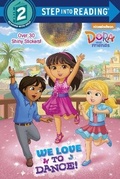 Cover: We Love to Dance! (Dora and Friends) - Random House Inc