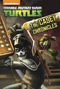 Cover: The Casey Chronicles (Teenage Mutant Ninja Turtles) - Random House Inc