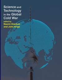 Enlarge image Cover: Science and Technology in the Global Cold War - MIT Press
