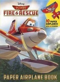 Cover: Planes: Fire & Rescue Paper Airplane Book (Disney Planes Fire & Rescue) - Random House Disney