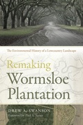 Cover: Remaking Wormsloe Plantation - Wormsloe Foundation Nature Books