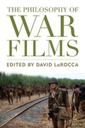 Cover: The Philosophy of War Films - The University Press of Kentucky