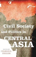 Cover: Civil Society and Politics in Central Asia - The University Press of Kentucky