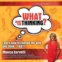 Enlarge image Cover: What Were You Thinking? Learn How to Change the Way You Think... Fast! - Entreprenow