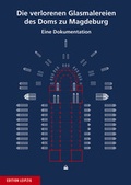 Cover: Die verlorenen Glasmalereien des Doms zu Magdeburg - Edition Leipzig