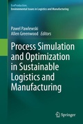 Cover: Process Simulation and Optimization in Sustainable Logistics and Manufacturing - Springer