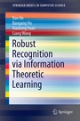 Cover: Robust Recognition via Information Theoretic Learning - Springer