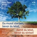 Cover: Du musst sterben, bevor du lebst, damit du lebst, bevor du stirbst! - H&ouml;rbuch - H&auml;nssler