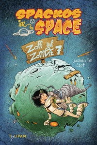 Abbildung von: Spackos in Space - Zoff auf Zombie 7 - TULIPAN