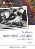 Cover: Die sch&ouml;nsten Steckenpferd-Geschichten aus fr&uuml;heren Tagen. Vorlese-Geschichten f&uuml;r Senioren mit Demenz. - Singliesel