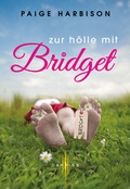Cover: Zur H&ouml;lle mit Bridget - MIRA Taschenbuch