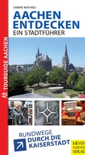 Cover: Aachen entdecken - Ein Stadtf&uuml;hrer - Meyer & Meyer