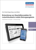 Cover: Entwicklung von Gesch&auml;ftsmodellen f&uuml;r nutzerfokussierte mobile Zeitungsangebote - Christiani, Paul