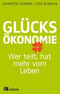 Cover: Gl&uuml;cks&ouml;konomie - oekom verlag
