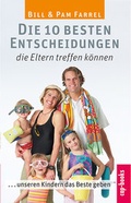 Cover: Die 10 besten Entscheidungen, die Eltern treffen k&ouml;nnen - cap-Verlag Andreas Claus e.K.