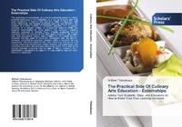 Abbildung von: The Practical Side Of Culinary Arts Education - Externships - Scholars' Press