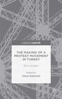 Abbildung von: The Making of a Protest Movement in Turkey - Palgrave Pivot