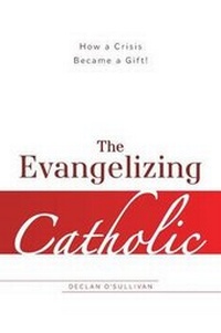 Enlarge image Cover: The Evangelizing Catholic - FriesenPress