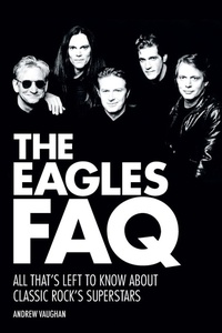 Enlarge image Cover: The Eagles FAQ - Backbeat Books